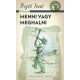 Menni vagy meghalni