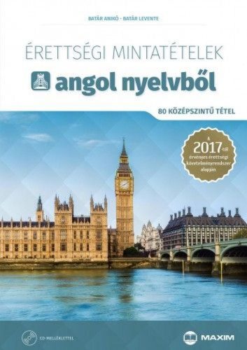 Érettségi mintatételek angol nyelvből (80 középszintű tétel) - online hanganyaggal - 2024-től alkalmazott érettségi