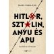 Hitler, Sztálin, Anyu és Apu